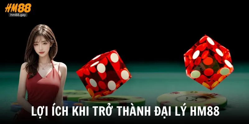 Trở thành đại lý của HM88 giúp bạn nhận được nhiều quyền lợi giá trị