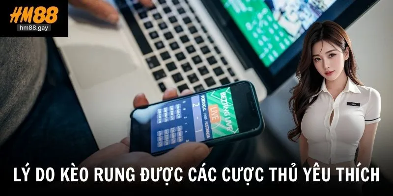 Lý do khiến bộ môn này được đông đảo các cược thủ ưa chuộng