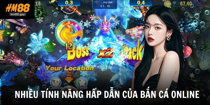 Nhiều tính năng hấp dẫn của bắn cá online