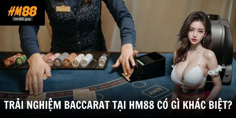 Trải nghiệm Baccarat đỉnh cao tại nhà cái HM88