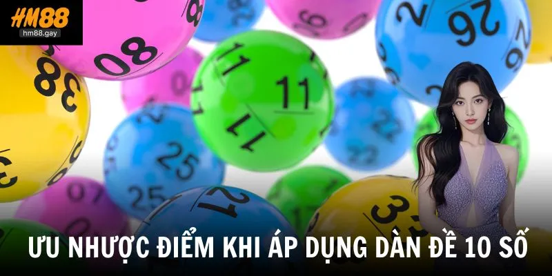 Ưu và nhược điểm khi áp dụng dàn đề 10 số